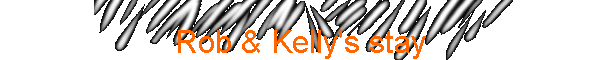Rob & Kelly's stay