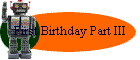 First Birthday Part III