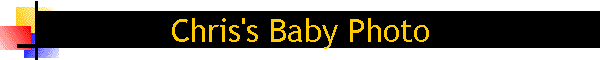 Chris's Baby Photo